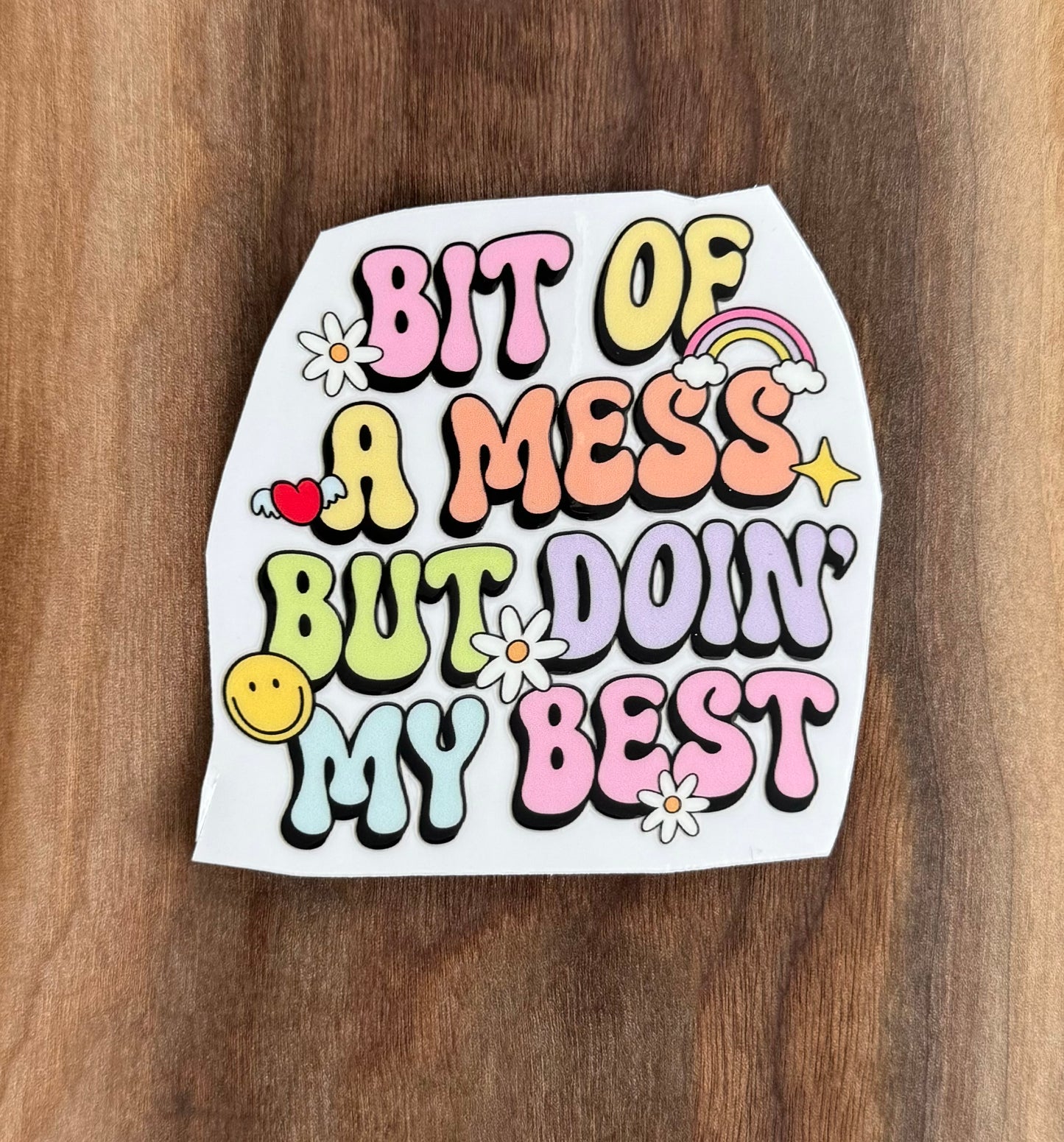 Bit of a Mess UV Dtf Sticker