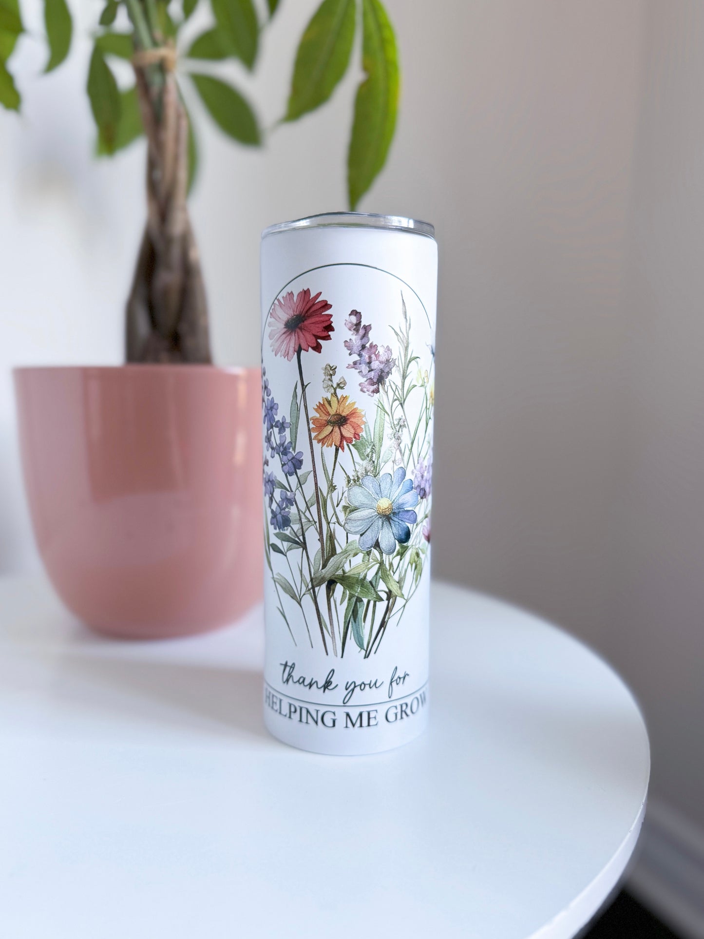 Thank You For Helping Me Grow Tumbler