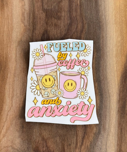 Fueled By Coffee And Anxiety UV Dtf Sticker