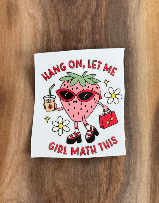 Hang On, Let Me Girl Math This UV Dtf Sticker