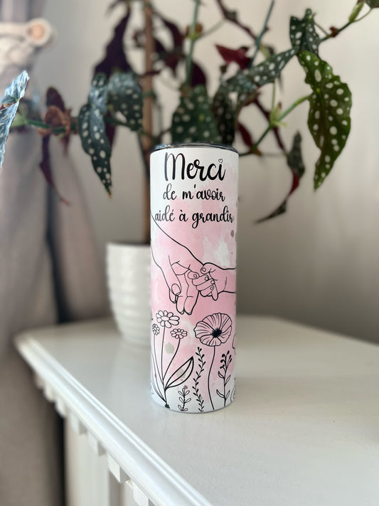 Merci De M'avoir Aidé à Grandir Tumbler