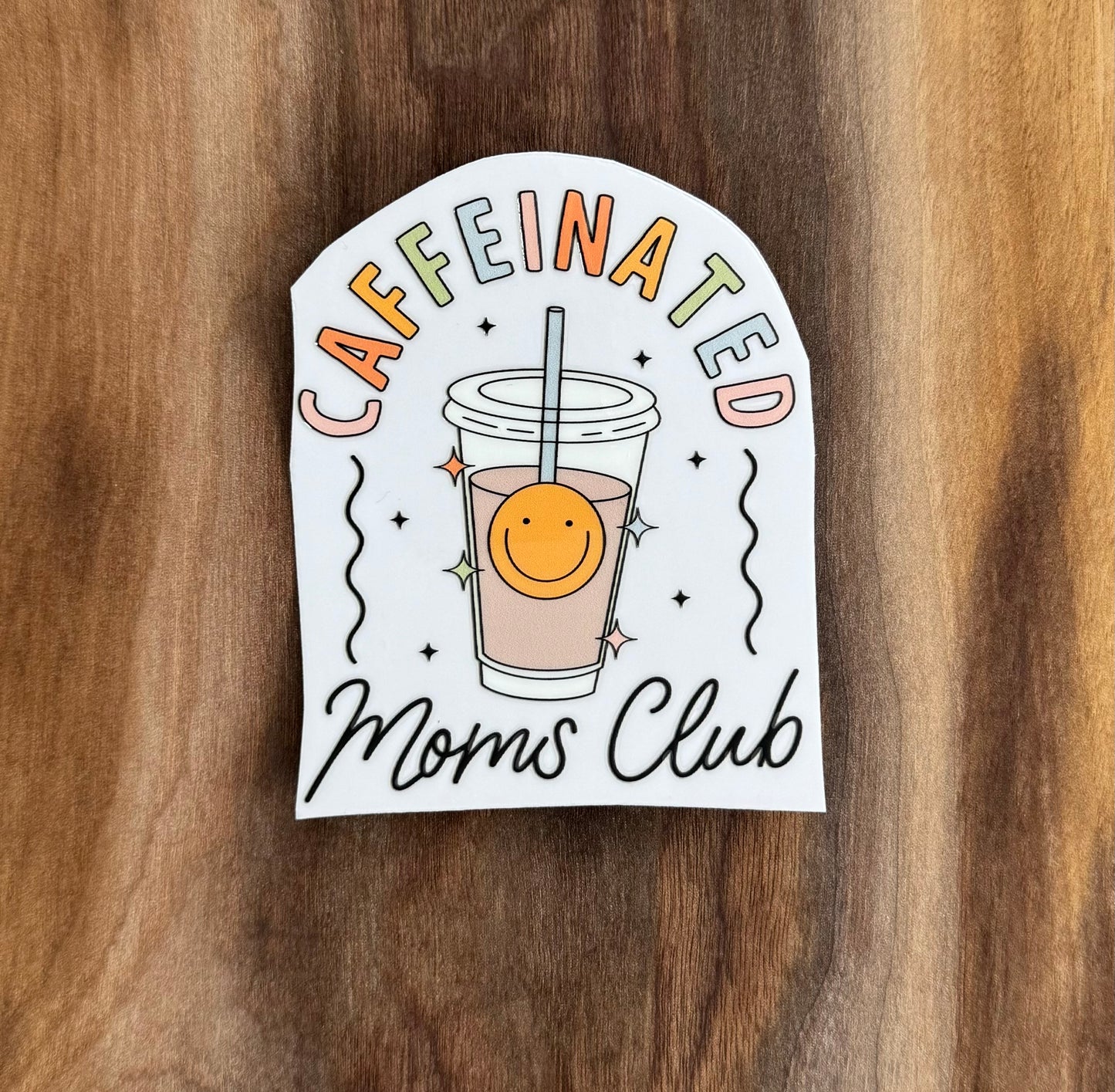 Caffeinated Moms Club UV Dtf Sticker